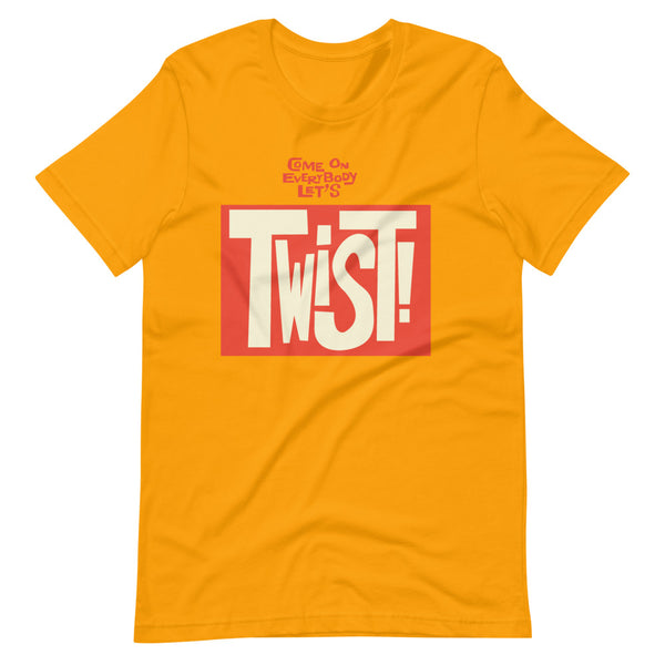 Come On Everybody Let's TWIST! Short-Sleeve Unisex T-Shirt