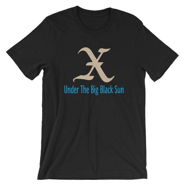 X Under The Big Black Sun Short-Sleeve Unisex T-Shirt