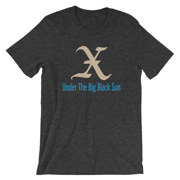 X Under The Big Black Sun Short-Sleeve Unisex T-Shirt