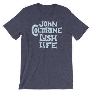 John Coltane Lush Life Short-Sleeve Unisex T-Shirt